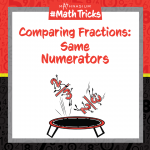 Mathnasium #MathTricks: Fractions (Comparing Fractions Part 2)